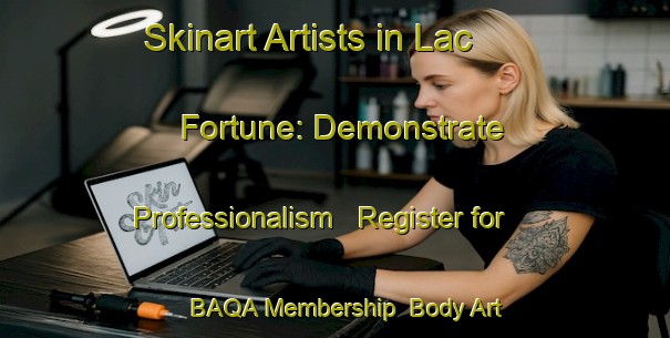 Skinart Artists in Lac Fortune: Demonstrate Professionalism - Register for BAQA Membership | Body Art Qualification Authority | BAQA-Canada