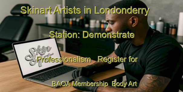 Skinart Artists in Londonderry Station: Demonstrate Professionalism - Register for BAQA Membership | Body Art Qualification Authority | BAQA-Canada