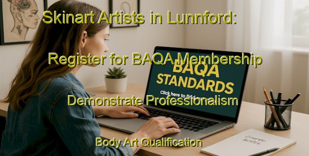 Skinart Artists in Lunnford: Register for BAQA Membership - Demonstrate Professionalism | Body Art Qualification Authority | BAQA-Canada