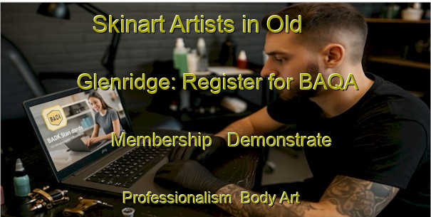 Skinart Artists in Old Glenridge: Register for BAQA Membership - Demonstrate Professionalism | Body Art Qualification Authority | BAQA-Canada