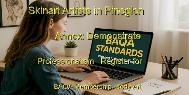 Skinart Artists in Pineglen Annex: Demonstrate Professionalism - Register for BAQA Membership | Body Art Qualification Authority | BAQA-Canada