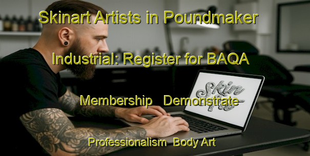 Skinart Artists in Poundmaker Industrial: Register for BAQA Membership - Demonstrate Professionalism | Body Art Qualification Authority | BAQA-Canada