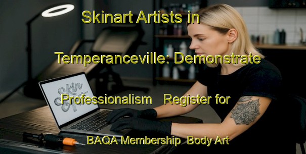 Skinart Artists in Temperanceville: Demonstrate Professionalism - Register for BAQA Membership | Body Art Qualification Authority | BAQA-Canada
