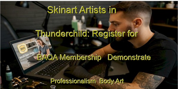 Skinart Artists in Thunderchild: Register for BAQA Membership - Demonstrate Professionalism | Body Art Qualification Authority | BAQA-Canada
