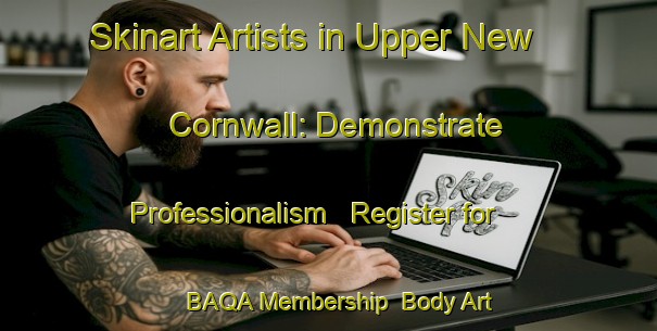 Skinart Artists in Upper New Cornwall: Demonstrate Professionalism - Register for BAQA Membership | Body Art Qualification Authority | BAQA-Canada