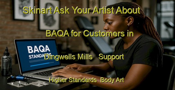 Skinart Ask Your Artist About BAQA for Customers in Dingwells Mills - Support Higher Standards | Body Art Qualification Authority | BAQA-Canada