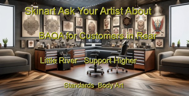 Skinart Ask Your Artist About BAQA for Customers in Rear Little River - Support Higher Standards | Body Art Qualification Authority | BAQA-Canada