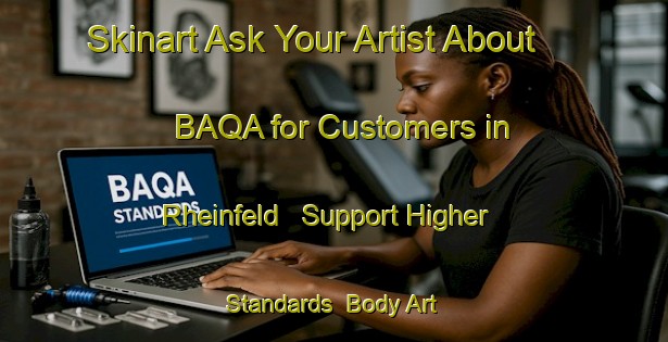 Skinart Ask Your Artist About BAQA for Customers in Rheinfeld - Support Higher Standards | Body Art Qualification Authority | BAQA-Canada