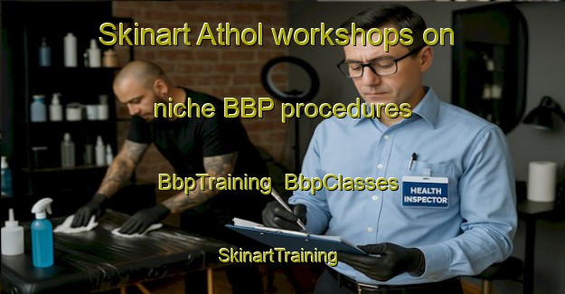 Skinart Athol workshops on niche BBP procedures | BbpTraining | BbpClasses | SkinartTraining-Canada