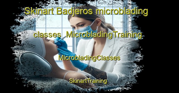 Skinart Badjeros microblading classes | #MicrobladingTraining #MicrobladingClasses #SkinartTraining-Canada