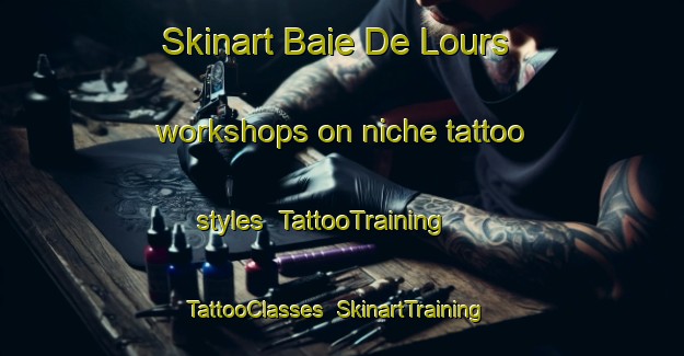 Skinart Baie De Lours workshops on niche tattoo styles | TattooTraining | TattooClasses | SkinartTraining-Canada