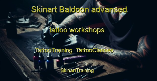 Skinart Baldoon advanced tattoo workshops | TattooTraining | TattooClasses | SkinartTraining-Canada