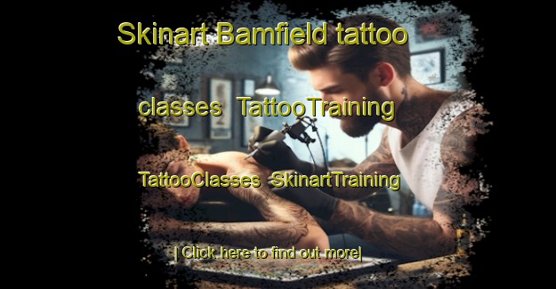 Skinart Bamfield tattoo classes | TattooTraining | TattooClasses | SkinartTraining-Canada
