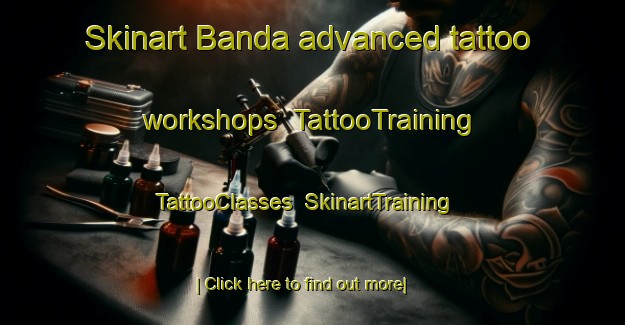 Skinart Banda advanced tattoo workshops | TattooTraining | TattooClasses | SkinartTraining-Canada