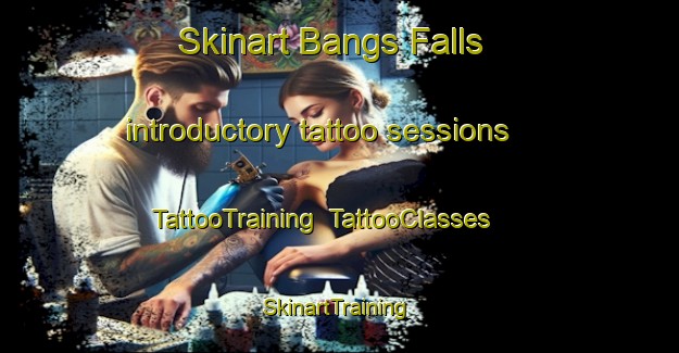 Skinart Bangs Falls introductory tattoo sessions | TattooTraining | TattooClasses | SkinartTraining-Canada
