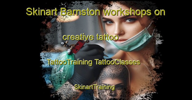 Skinart Barnston workshops on creative tattoo | #TattooTraining #TattooClasses #SkinartTraining-Canada