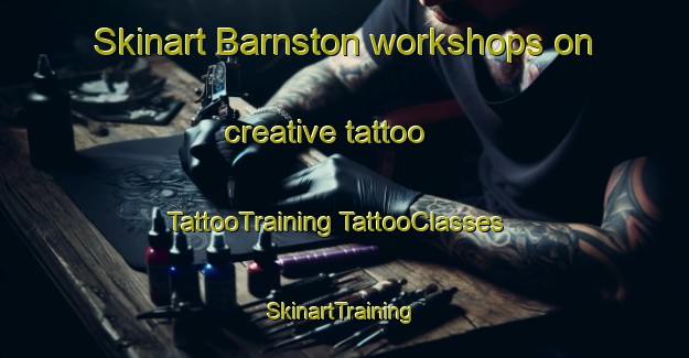 Skinart Barnston workshops on creative tattoo | #TattooTraining #TattooClasses #SkinartTraining-Canada