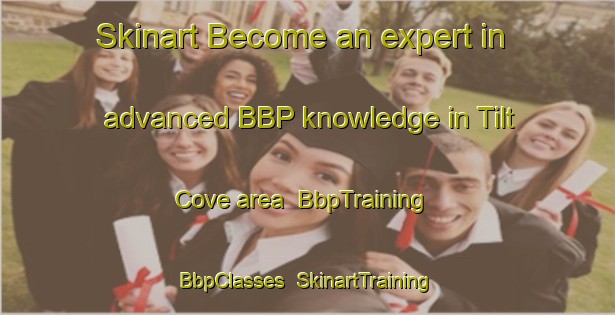 Skinart Become an expert in advanced BBP knowledge in Tilt Cove area | BbpTraining | BbpClasses | SkinartTraining-Canada
