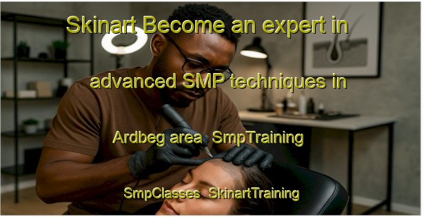 Skinart Become an expert in advanced SMP techniques in Ardbeg area | SmpTraining | SmpClasses | SkinartTraining-Canada