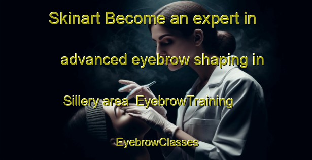 Skinart Become an expert in advanced eyebrow shaping in Sillery area | EyebrowTraining | EyebrowClasses | SkinartTraining-Canada
