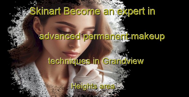 Skinart Become an expert in advanced permanent makeup techniques in Grandview Heights area | PermanentmakeupTraining | PermanentmakeupClasses | SkinartTraining-Canada