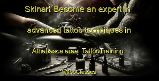 Skinart Become an expert in advanced tattoo techniques in Athabasca area | TattooTraining | TattooClasses | SkinartTraining-Canada
