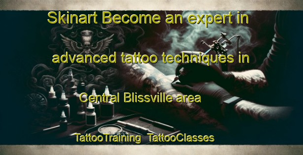 Skinart Become an expert in advanced tattoo techniques in Central Blissville area | TattooTraining | TattooClasses | SkinartTraining-Canada