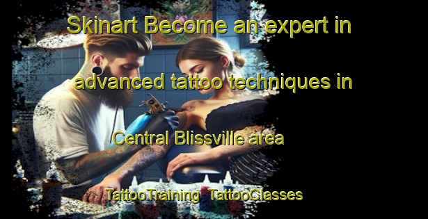 Skinart Become an expert in advanced tattoo techniques in Central Blissville area | TattooTraining | TattooClasses | SkinartTraining-Canada