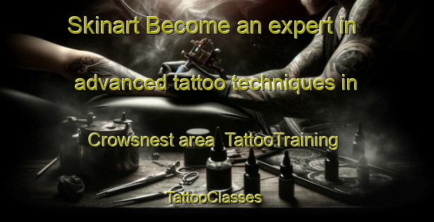 Skinart Become an expert in advanced tattoo techniques in Crowsnest area | TattooTraining | TattooClasses | SkinartTraining-Canada