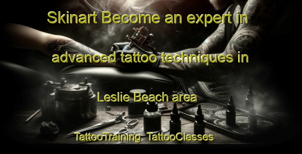 Skinart Become an expert in advanced tattoo techniques in Leslie Beach area | TattooTraining | TattooClasses | SkinartTraining-Canada