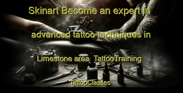 Skinart Become an expert in advanced tattoo techniques in Limestone area | TattooTraining | TattooClasses | SkinartTraining-Canada