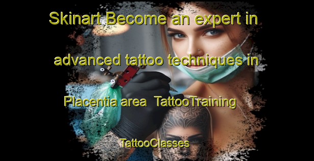Skinart Become an expert in advanced tattoo techniques in Placentia area | TattooTraining | TattooClasses | SkinartTraining-Canada