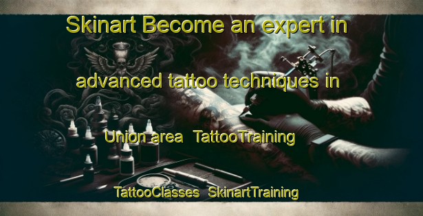 Skinart Become an expert in advanced tattoo techniques in Union area | TattooTraining | TattooClasses | SkinartTraining-Canada