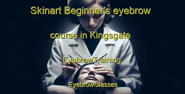 Skinart Beginner's eyebrow course in Kingsgate | EyebrowTraining | EyebrowClasses | SkinartTraining-Canada