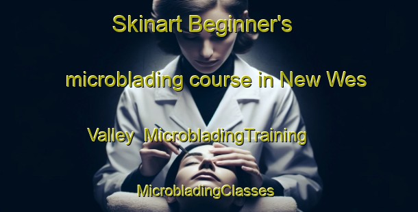 Skinart Beginner's microblading course in New Wes Valley | MicrobladingTraining | MicrobladingClasses | SkinartTraining-Canada