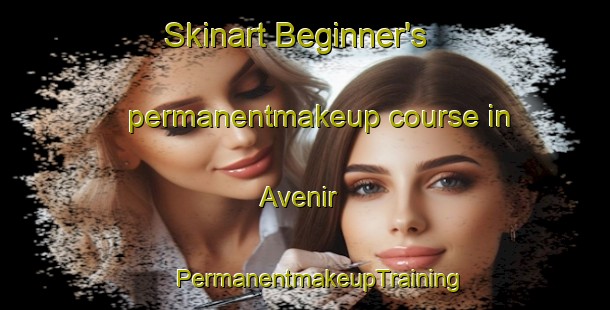 Skinart Beginner's permanentmakeup course in Avenir | #PermanentmakeupTraining #PermanentmakeupClasses #SkinartTraining-Canada