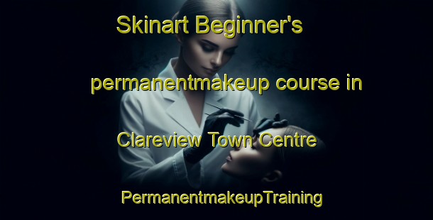 Skinart Beginner's permanentmakeup course in Clareview Town Centre | PermanentmakeupTraining | PermanentmakeupClasses | SkinartTraining-Canada