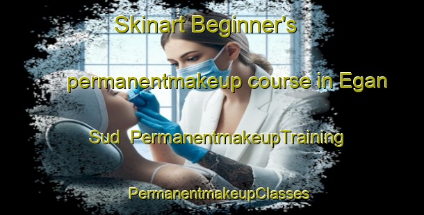 Skinart Beginner's permanentmakeup course in Egan Sud | PermanentmakeupTraining | PermanentmakeupClasses | SkinartTraining-Canada