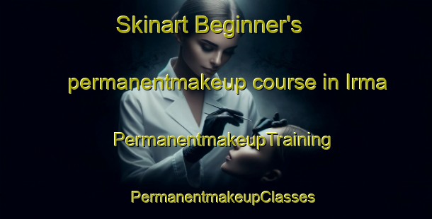 Skinart Beginner's permanentmakeup course in Irma | PermanentmakeupTraining | PermanentmakeupClasses | SkinartTraining-Canada