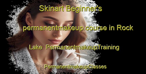Skinart Beginner's permanentmakeup course in Rock Lake | PermanentmakeupTraining | PermanentmakeupClasses | SkinartTraining-Canada