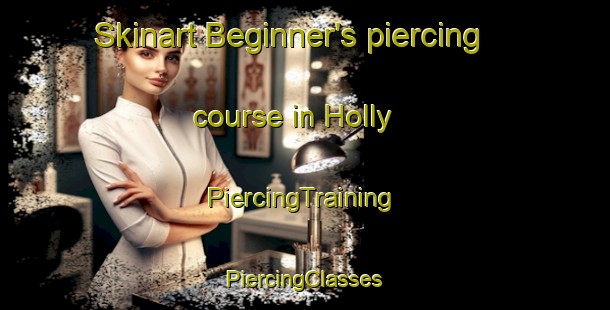 Skinart Beginner's piercing course in Holly | #PiercingTraining #PiercingClasses #SkinartTraining-Canada