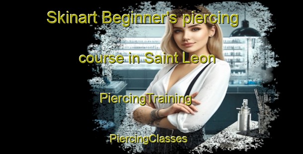 Skinart Beginner's piercing course in Saint Leon | PiercingTraining | PiercingClasses | SkinartTraining-Canada