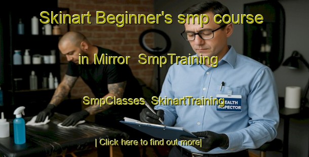 Skinart Beginner's smp course in Mirror | SmpTraining | SmpClasses | SkinartTraining-Canada