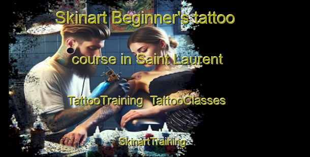 Skinart Beginner's tattoo course in Saint Laurent | TattooTraining | TattooClasses | SkinartTraining-Canada
