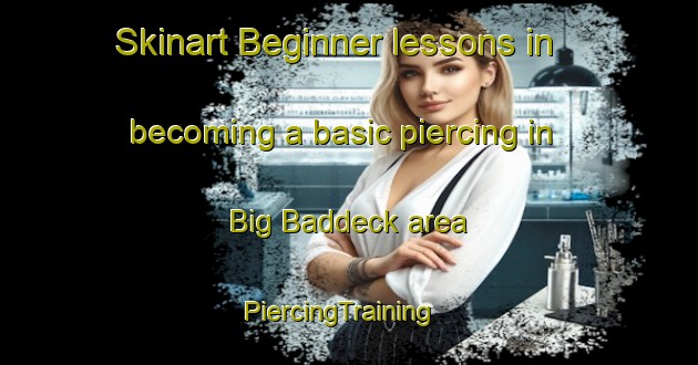 Skinart Beginner lessons in becoming a basic piercing in Big Baddeck area | PiercingTraining | PiercingClasses | SkinartTraining-Canada