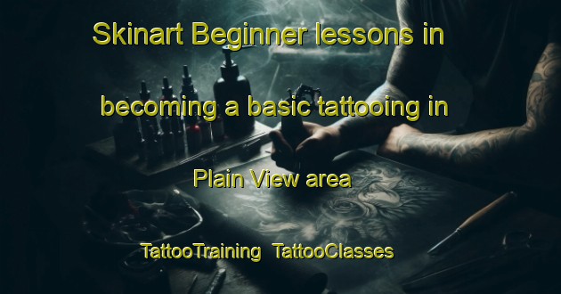 Skinart Beginner lessons in becoming a basic tattooing in Plain View area | TattooTraining | TattooClasses | SkinartTraining-Canada