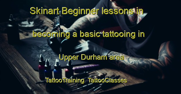 Skinart Beginner lessons in becoming a basic tattooing in Upper Durham area | TattooTraining | TattooClasses | SkinartTraining-Canada