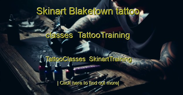 Skinart Blaketown tattoo classes | TattooTraining | TattooClasses | SkinartTraining-Canada