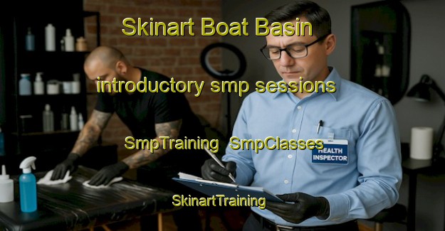 Skinart Boat Basin introductory smp sessions | SmpTraining | SmpClasses | SkinartTraining-Canada