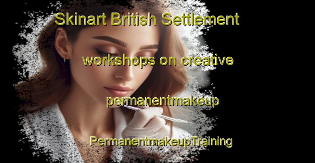 Skinart British Settlement workshops on creative permanentmakeup | PermanentmakeupTraining | PermanentmakeupClasses | SkinartTraining-Canada